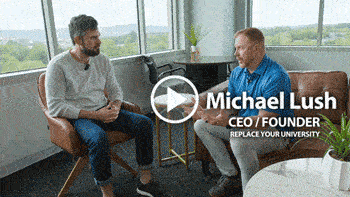 Watch Michael Lush - CEO / Founder of Replace Your University